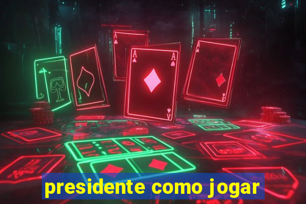 presidente como jogar